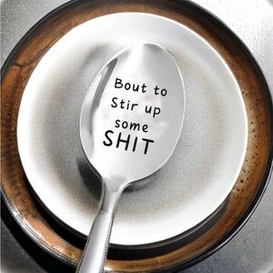 Stainless Steel Spoon "Bout to Stir Up Some Shit" Polish Finished NIP